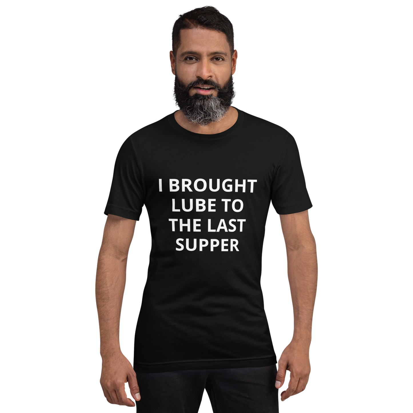 I BROUGHT LUBE TO THE LAST SUPPER TEE