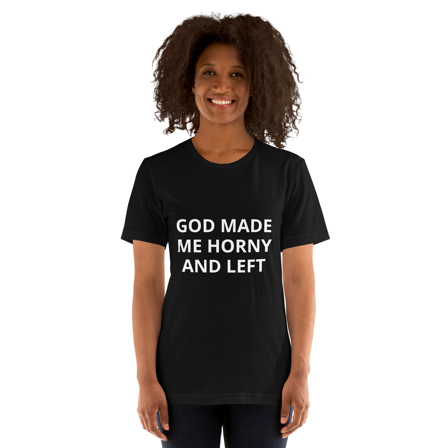 GOD MADE ME HORNY AND LEFT TEE