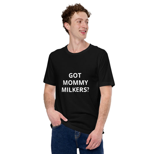 GOT MOMMY MILKERS? TEE