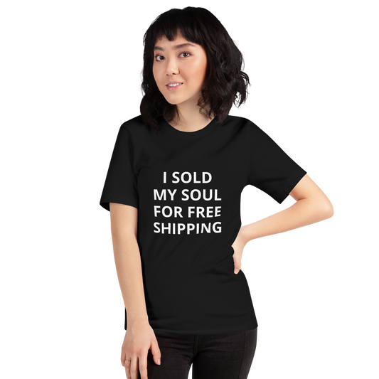 I SOLD MY SOUL FOR FREE SHIPPING TEE