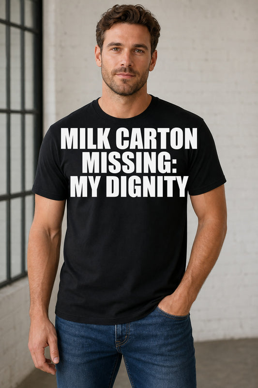 MILK CARTON MISSING: MY DIGNITY TEE