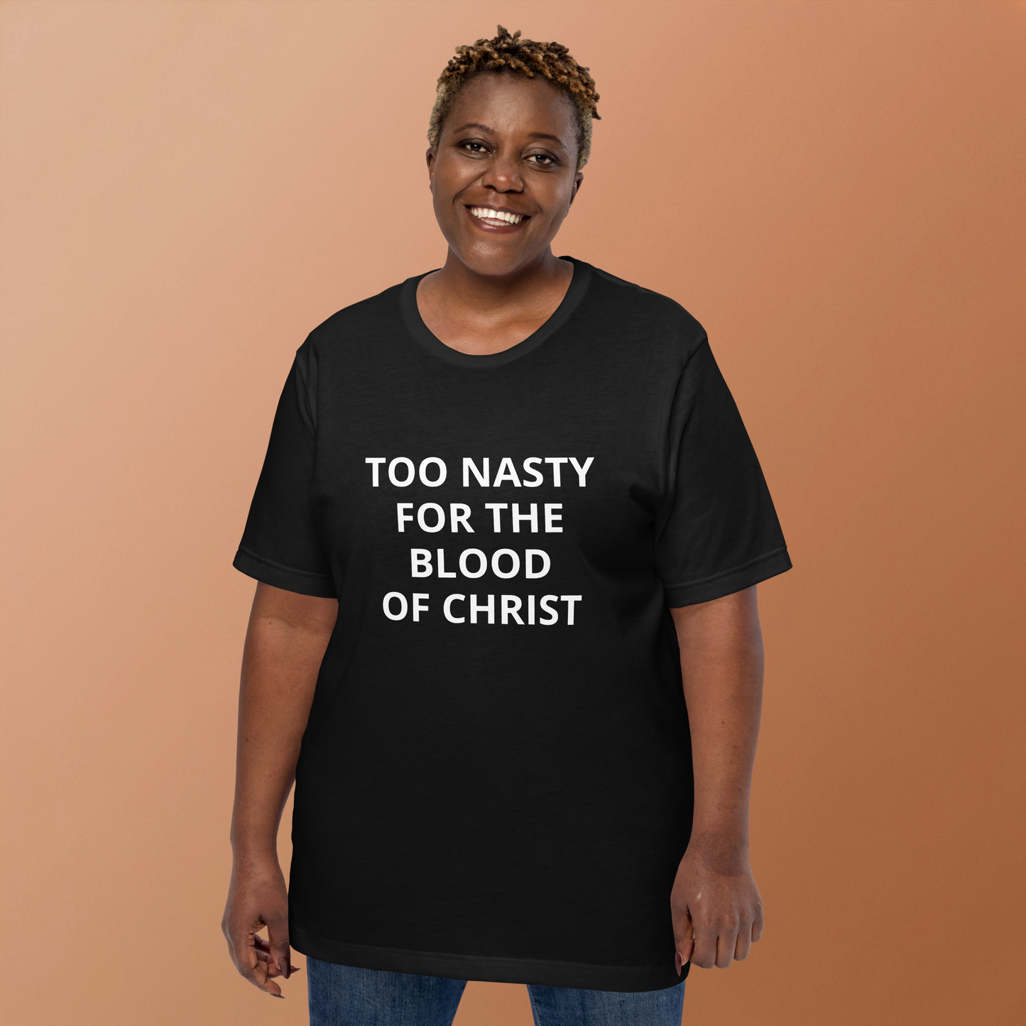 TOO NASTY FOR THE BLOOD OF CHRIST TEE
